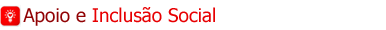 Apoio e Inclusão Social